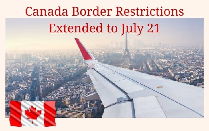 Canada Border Restrictions Extended till 21 July, 2021